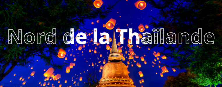 Nord de la Thaïlande : Temples, Nature et Culture Lanna