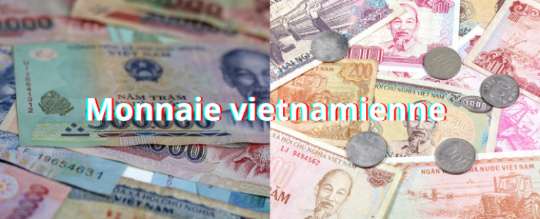 10 Astuces indispensables pour maîtriser la monnaie au Vietnam